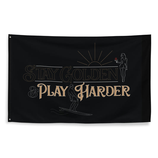 Stay Golden & Play Harder Flag